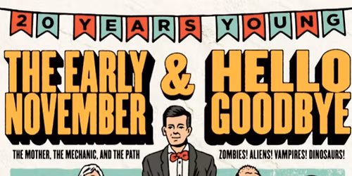 The Early November &amp; Hellogoodbye 
