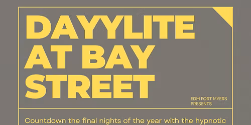 EDM Fort Myers Presents: DAYYLITE at Bay Street Yard