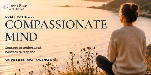 Cultivating a Compassion Mind (6-week course)