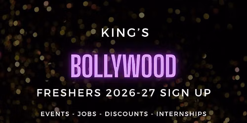KCL Bollywood Society presents Freshers 2026-27 - Official Welcome Sign Up