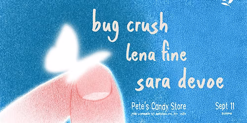 Bug Crush \/ Lena Fine \/ Sara Devoe