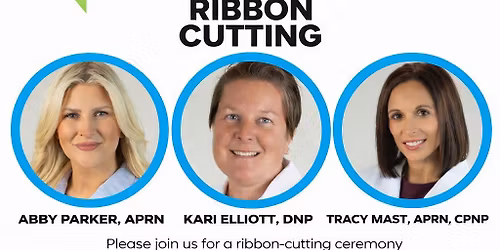 Ribbon Cutting Ceremony for Abby Parker, APRN, Kari Elliott, DNP and Tracy Mast, APRN-CPNP!