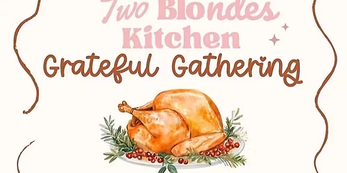 Two Blonde\u2019s Grateful Gathering 