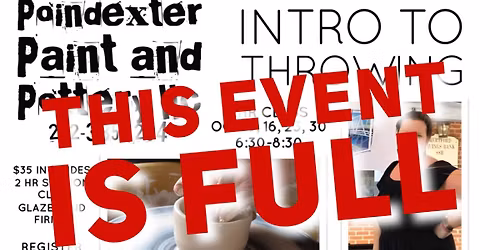 THIS EVENT IS FULL Nov 13 Intro to Throwing on the Wheel