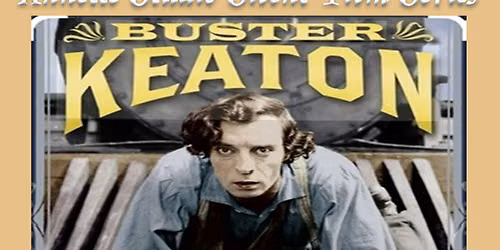 Buster Keaton "The General" with live piano accompaniment.