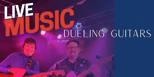 LIVE MUSIC W\/ Dueling Guitars
