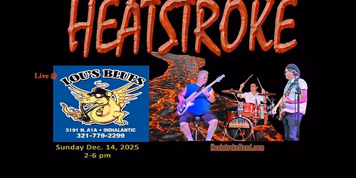 Heatstroke rockin' Lou's Blues Sunday!