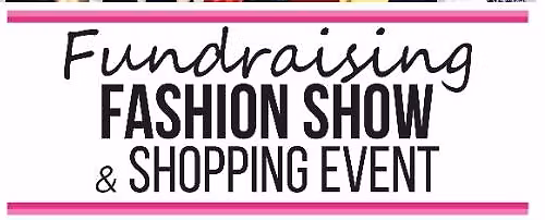 \u2728 FUNDRAISING FASHION SHOW & SHOPPING NIGHT \u2728