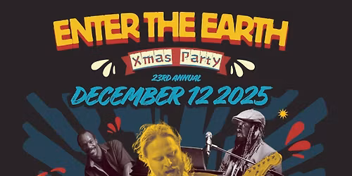 23rd Annual Enter the Earth Xmas Party with Joe Marcinek's Dead Funk Summit feat Big Sam, Jason Hann, Tony Hall & Delvon Lamarr