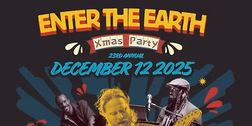 23rd Annual Enter the Earth Xmas Party with Joe Marcinek's Dead Funk Summit feat Big Sam, Jason Hann, Tony Hall & Delvon Lamarr