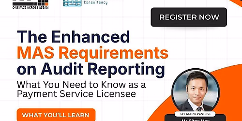 The Enhanced MAS Requirements on Audit Reporting: What You Need to Know as