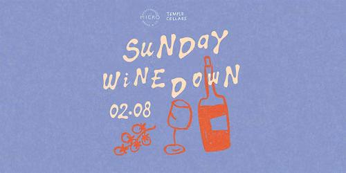 Sunday Wine Down with Micro Bakery x Temple Cellars