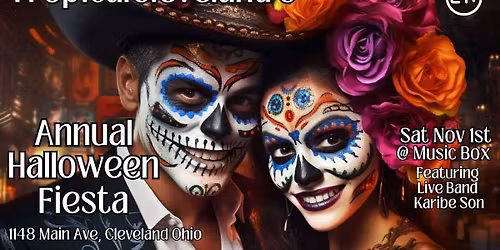 TropicalCleveland\u2019s \u201cAnnual Halloween Fiesta\u201d feat Karibe Son, Sat Nov 1st @ Music Box