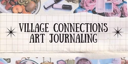 Village Connections: Art Journaling