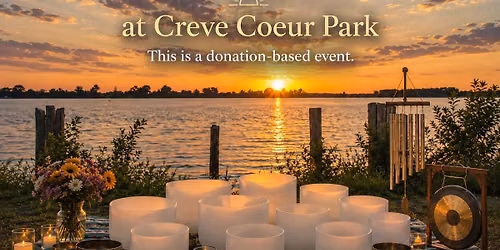 Sunsets, Singing Bowls & Stress Relief @ Creve Coure Lake (Family Friendly Event)