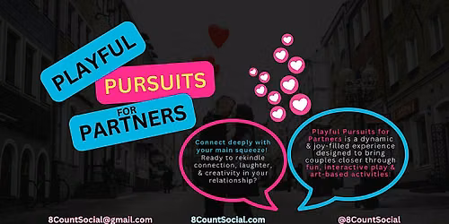 Playful Pursuits for Partners Workshop- August 9th