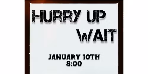 Hurry Up Wait at The Corner Bar