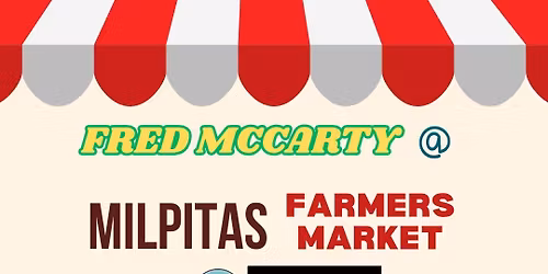 Fred McCarty at Milpitas Farmers' Market