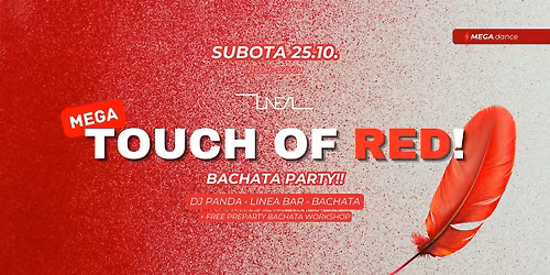 \ud83c\udf1f MEGA: Touch of RED \u2764\ufe0f\ud83c\udf39 Bachata Party!! - 25.10. Subota (SATURDAY)