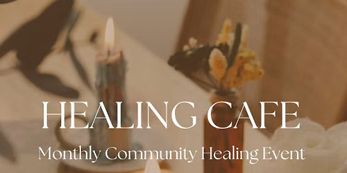 Healing Cafe - Petone community healing June 27
