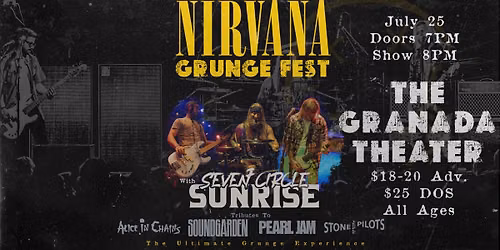 Nirvana GrungeFest with Seven Circle Sunrise at The Granada