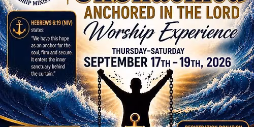 UnShackled Anchored in the Lord Worship Experience and Pioneer Celebration 