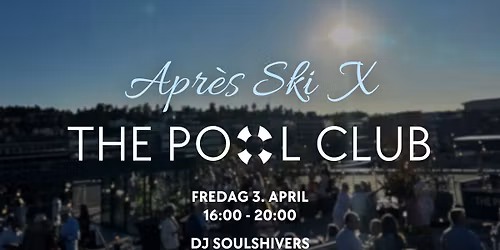 Apr\u00e8s Ski x The Pool Club - P\u00e5skefest