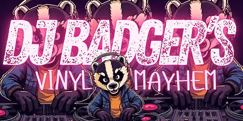 DJ Badger\u2019s Vinyl Mayhem 