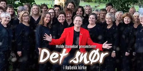 "Det sn\u00f8r" - En f\u00f8rjulskonsert med Molde Damekor og Rolf Erik Nustad