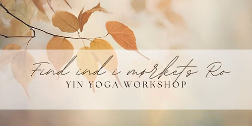 Find ind i m\u00f8rkets ro - Yin Yoga workshop 