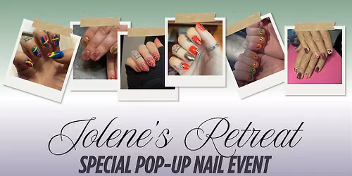 Join us for a special Pop-Up Nail Event at Jolene’s Retreat