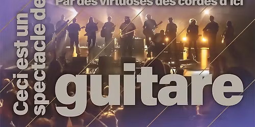 Ceci est un spectacle de guitare | Saint-Hyacinthe