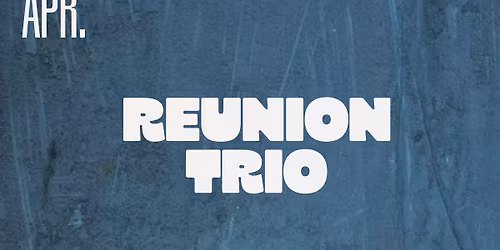 REUNION TRIO
