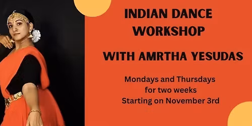 INDIAN DANCE WORKSHOP with Amrtha Yesudas