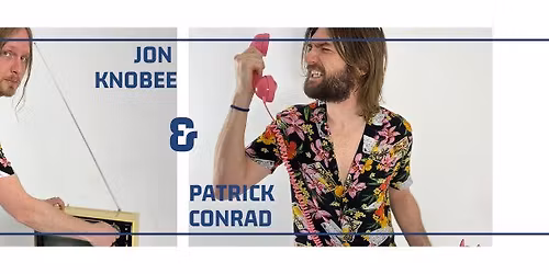 Patrick Conrad & Jon Knobee