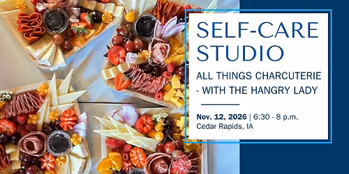 Self-Care Studio: All Things Charcuterie with the Hangry Lady