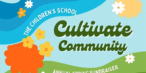Cultivate Community: TCS Spring Fundraiser
