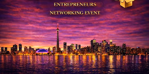 Toronto Hottest E-commerce & Amazon Entrepreneurs Networking Event