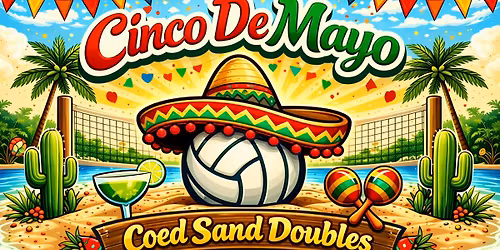 Cinco De Mayo Coed Sand Doubles & Co-ed 6s Tournament