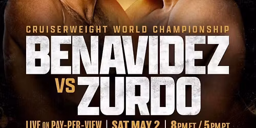 Benavidez vs. Zurdo Ramirez    Cinco de Mayo weekend!