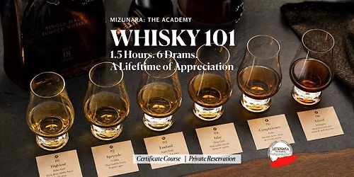 Whisky 101 Certificate Course by Mizunara: The Academy