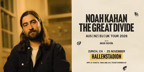 Noah Kahan \u2022 25.11.26 \u2022 Hallenstadion Z\u00fcrich