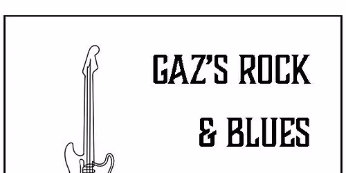 Gaz's Rock & Blues Jam - 1st Thursday of the month