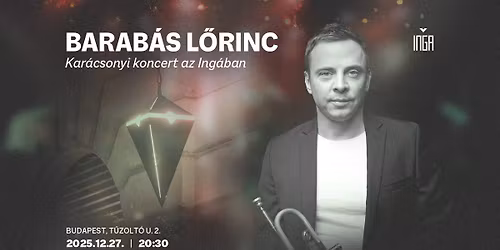 Barab\u00e1s L\u0151rinc \u2013 Kar\u00e1csonyi koncert az Ing\u00e1ban!\ud83c\udf84