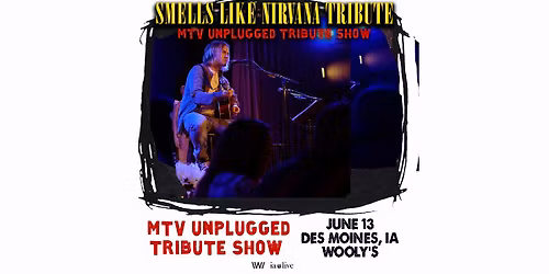 Smells Like Nirvana: MTV Unplugged Tribute Show at Wooly's