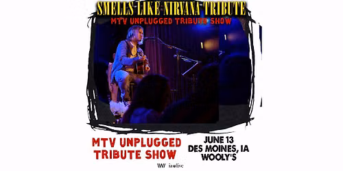 Smells Like Nirvana: MTV Unplugged Tribute Show at Wooly's