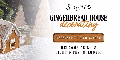 Sonsie Gingerbread House Night