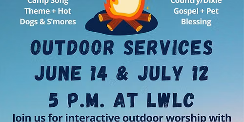 Summer Sunday Campfire Night - Outdoor Worship + Cookout