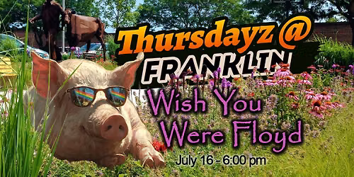 Wish You Were Floyd at Thursdayz @Franklin Park