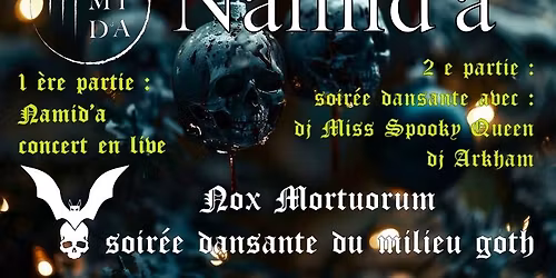 NOX MORTUORUM : LIVE Namid'a + DJ Arkam & Miss Spooky Queen